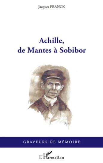 Couverture du livre « Achille, de Mantes à Sobibor » de Jacques Franck aux éditions L'harmattan