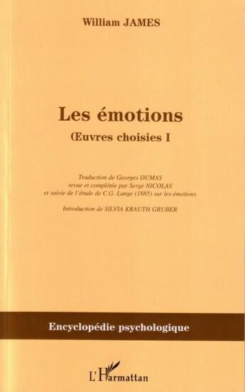 Couverture du livre « Les émotions ; oeuvres choisies t.1 » de William James aux éditions L'harmattan