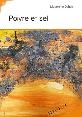 Couverture du livre « Poivre et sel » de Madeleine Dehais aux éditions Publibook