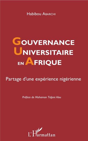 Couverture du livre « Gouvernance universitaire en Afrique ; partage d'une expérience nigérienne » de Habibou Abarchi aux éditions L'harmattan