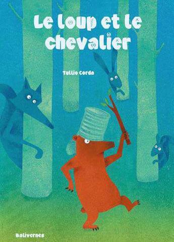 Couverture du livre « Le loup et le chevalier » de Tullio Corda aux éditions Balivernes