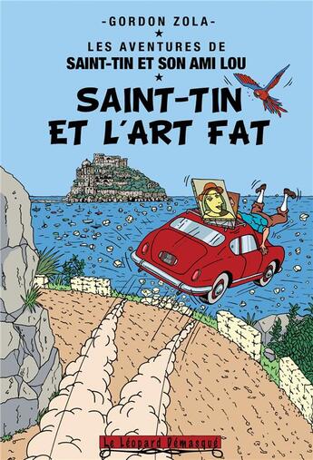 Couverture du livre « Les aventures de Saint-Tin et son ami Lou Tome 24 : Saint-Tin et l'art fat » de Gordon Zola aux éditions Le Leopard Demasque