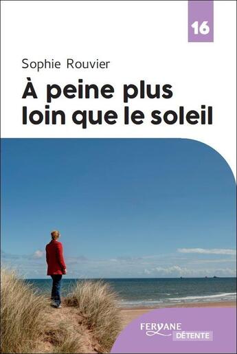 Couverture du livre « À peine plus loin que le soleil » de Sophie Rouvier aux éditions Feryane