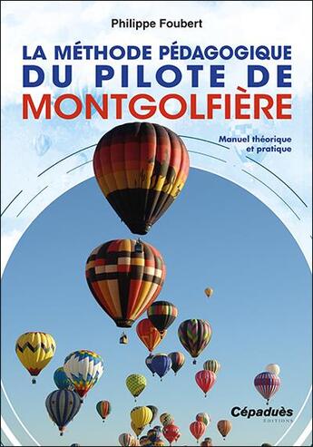 Couverture du livre « La méthode pédagogique du pilote de montgolfière » de Philippe Foubert aux éditions Cepadues