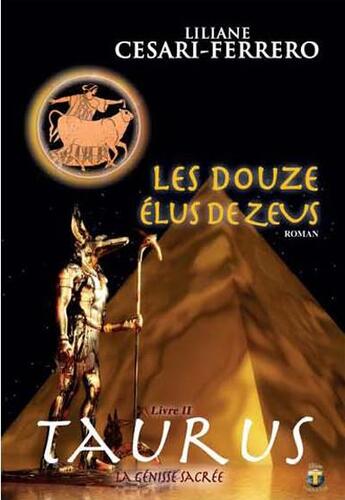 Couverture du livre « Les douze élus de Zeus t.2 ; Taurus, La génisse sacrée » de Liliane Cesari-Ferrero aux éditions Terriciae