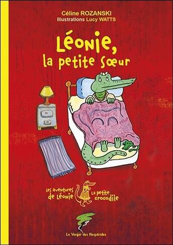 Couverture du livre « Les aventures de Léonie la petite crocodile ; Léonie, la petite soeur » de Lucy Watts et Celine Rozanski aux éditions Le Verger Des Hesperides