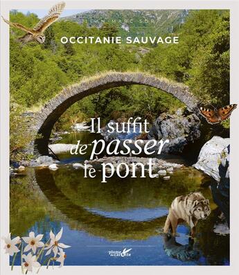 Couverture du livre « Occitanie sauvage : il suffit de passer le pont » de Jean-Marc Sor aux éditions Plume De Carotte