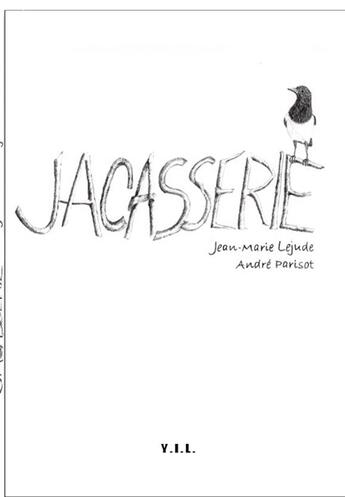 Couverture du livre « Jacasserie » de Jean-Marie Lejude et Andre Parisot aux éditions Yil