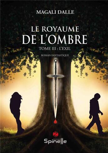 Couverture du livre « Le royaume de l'ombre t.3 : l'exil » de Magali Dalle aux éditions Spinelle