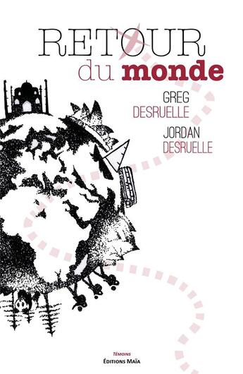 Couverture du livre « Retour du monde » de Greg Desruelle et Jordan Desruelle aux éditions Editions Maia