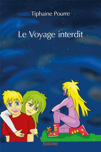 Couverture du livre « Le Voyage interdit » de Pourre Tiphaine aux éditions Edilivre