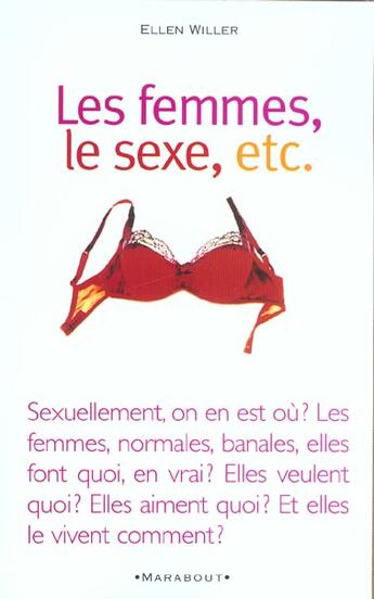 Couverture du livre « Les Femmes, Le Sexe, Etc... » de Willer Ellen aux éditions Marabout