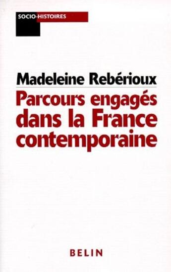 Couverture du livre « Parcours engagés dans la France contemporaine » de Madeleine Reberioux aux éditions Belin