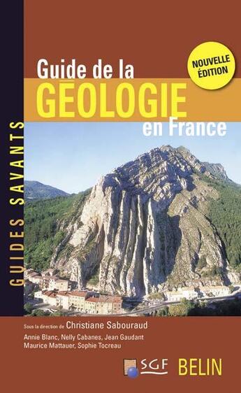 Couverture du livre « Guide de la géologie en France » de Christiane Sabouraud aux éditions Belin