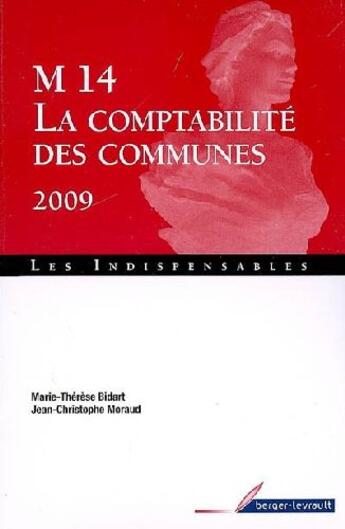 Couverture du livre « M 14 la comptabilité des communes (édition 2009) » de Bidart / Moraud aux éditions Berger-levrault