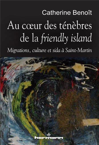 Couverture du livre « Au coeur des ténèbres de la friendly island » de Catherine Benoît aux éditions Hermann