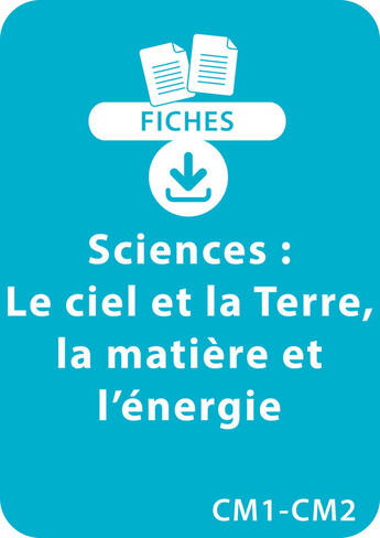 Couverture du livre « Sciences CM1/CM2 - Le ciel et la Terre, la matière et l'énergie » de Pascal Chauvel aux éditions Retz