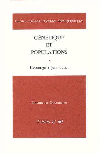 Couverture du livre « Génétique et populations : Hommage à Jean Sutter » de Auteurs Divers aux éditions Ined