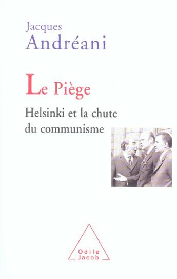 Couverture du livre « Le piege - helsinki et la chute du communisme » de Jacques Andreani aux éditions Odile Jacob