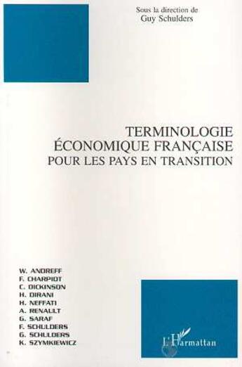 Couverture du livre « Terminologie economique francaise pour les pays en transition » de Guy Schulders aux éditions L'harmattan