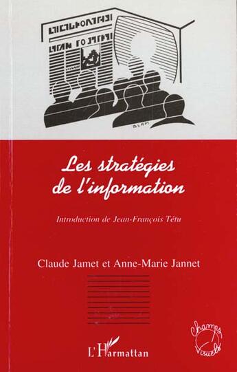 Couverture du livre « Les strategies de l'information » de Jamet/Jannet aux éditions L'harmattan