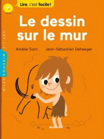 Couverture du livre « Le dessin sur le mur » de Amélie Sarn et Jean-Sebastien Deheeger aux éditions Milan