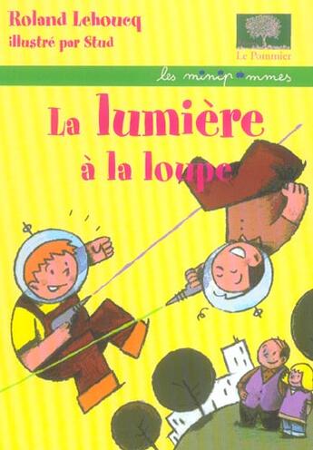 Couverture du livre « La lumiere a la loupe » de Lehoucq/Stud aux éditions Le Pommier