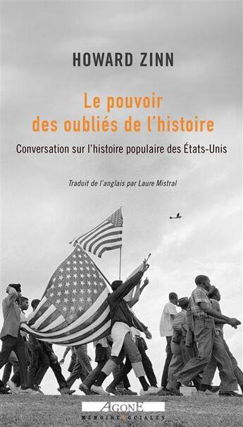 Couverture du livre « Le pouvoir des oubliés de l'histoire : conversation sur l'histoire populaire des Etats-Unis » de Howard Zinn et Ray Suarez aux éditions Agone