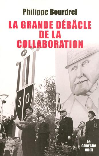 Couverture du livre « La grande débâcle de la collaboration (1944-1948) » de Philippe Bourdrel aux éditions Cherche Midi