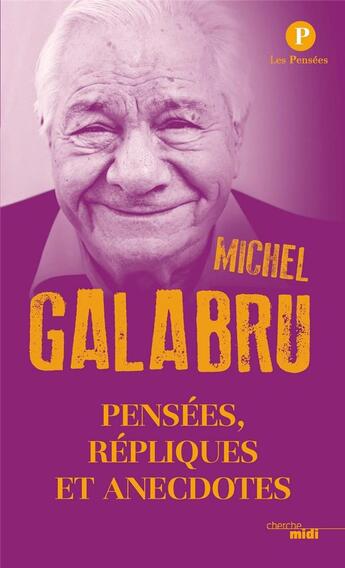 Couverture du livre « Pensées, répliques et anecdotes » de Michel Galabru aux éditions Cherche Midi