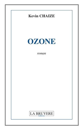 Couverture du livre « Ozone » de Kevin Chaize aux éditions La Bruyere