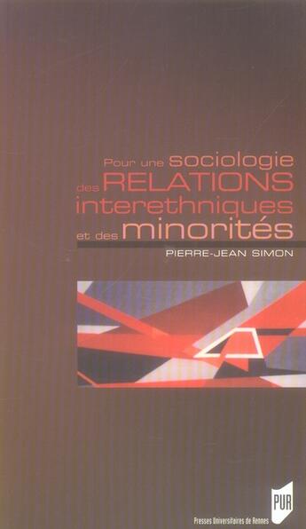 Couverture du livre « Pour une sociologie des relations interethniques et des minorités » de Pierre-Jean Simon aux éditions Pu De Rennes