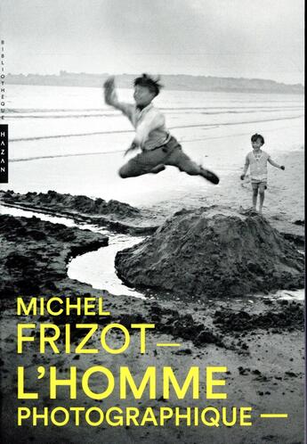 Couverture du livre « L'homme photographique » de Michel Frizot aux éditions Hazan