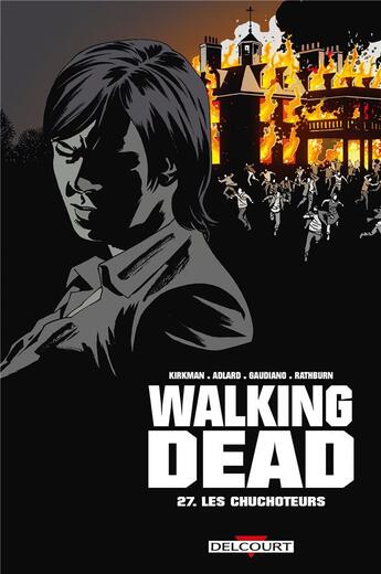 Couverture du livre « Walking Dead Tome 27 : les chuchoteurs » de Charlie Adlard et Robert Kirkman et Stefano Gaudiano et Cliff Rathburn aux éditions Delcourt