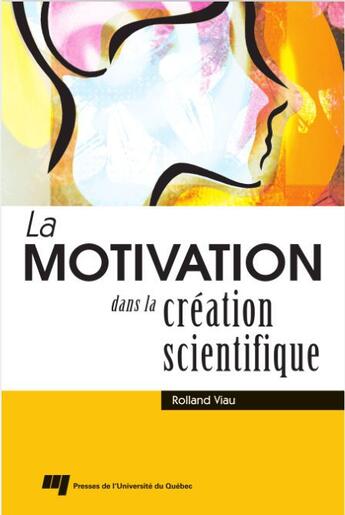 Couverture du livre « La motivation dans la création scientifique » de Rolland Viau aux éditions Presses De L'universite Du Quebec