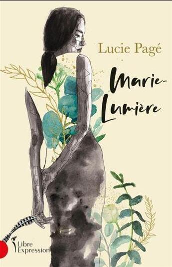 Couverture du livre « Marie-Lumière » de Lucie Page aux éditions Libre Expression