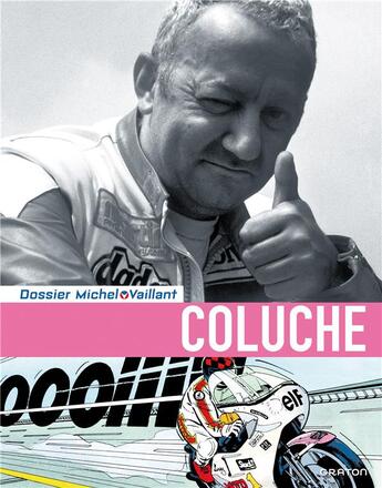 Couverture du livre « Dossiers Michel Vaillant Tome 5 : Coluche, c'est l'exploit d'un mec... » de Jean Graton et Erick Courly et Bruno Gillet aux éditions Dupuis