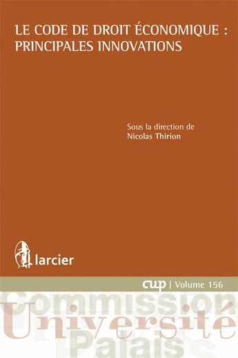 Couverture du livre « Le Code de droit économique : principales innovations » de Nicolas Thirion aux éditions Larcier