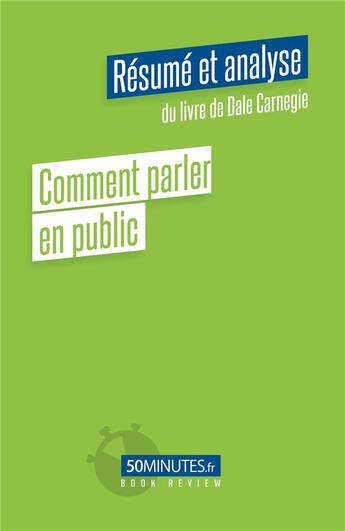 Couverture du livre « Comment parler en public (résumé et analyse du livre de Dale Carnegie) » de Stephanie Henry aux éditions 50minutes.fr