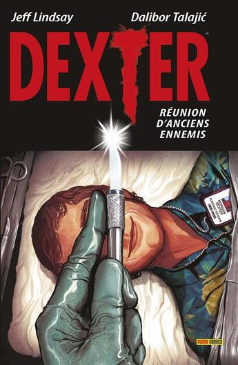 Couverture du livre « Dexter t.1 ; réunion d'anciens ennemis » de Jeff Lindsay et Dalibor Talajic aux éditions Panini