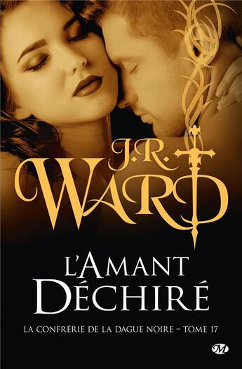 Couverture du livre « La confrérie de la dague noire Tome 17 : l'amant déchiré » de J.R. Ward aux éditions Milady