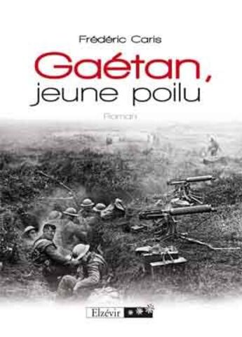 Couverture du livre « Gaétan, jeune poilu » de Frederic Caris aux éditions Elzevir