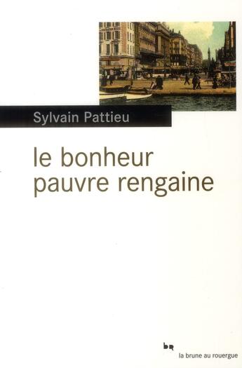Couverture du livre « Le bonheur pauvre rengaine » de Sylvain Pattieu aux éditions Rouergue