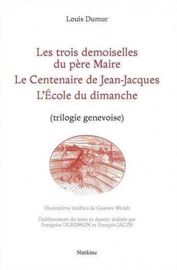 Couverture du livre « La trilogie genevoise » de Louis Dumur et Gustave Wendt aux éditions Slatkine