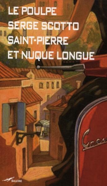 Couverture du livre « Saint-Pierre et nuque longue » de Serge Scotto aux éditions Baleine