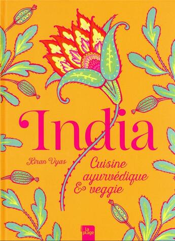 Couverture du livre « India : cuisine ayurvédique et veggie » de Kiran Vyas aux éditions La Plage