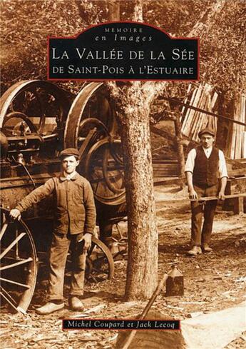 Couverture du livre « Vallée de la See ; de Saint-Pois à l'estuaire » de Michel Coupard et Jack Lecoq aux éditions Editions Sutton