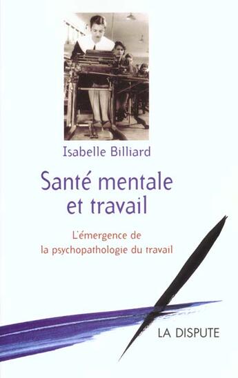 Couverture du livre « Sante mentale et travail » de Isabelle Billiard aux éditions Dispute