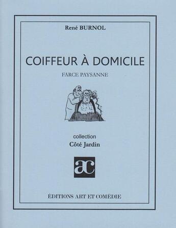 Couverture du livre « Coiffeur à domicile » de Rene Burnol aux éditions Art Et Comedie