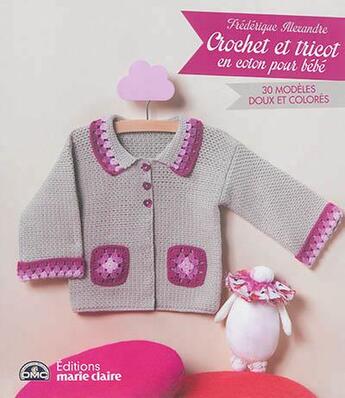 Couverture du livre « Crochet et tricot en coton pour bébé » de  aux éditions Marie-claire